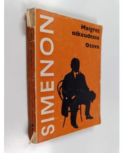 Kirjailijan Georges Simenon käytetty kirja Maigret oikeudessa : Komisario Maigret'n tutkimuksia