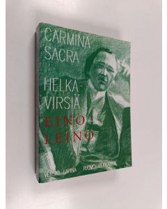 Kirjailijan Eino Leino käytetty kirja Helkavirsiä I-II Carmina sacra I-II : anno a prima serie edita centesimo, post poetam natum centesimo vicesimo quinto