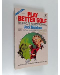 Kirjailijan Ken Bowden & Jack Nicklaus käytetty kirja Play Better Golf volume III : Short Cuts to Lower Scores