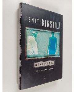 Kirjailijan Pentti Kirstilä käytetty kirja Hanhivaara ja saalistajat