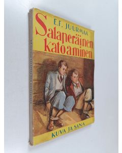Kirjailijan E. F. Juurmaa käytetty kirja Salaperäinen katoaminen : siirtolaispojan seikkailuja Ruotsissa
