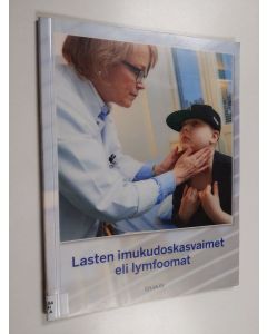 Kirjailijan Satu Lehtinen & Päivi Lähteenmäki ym. käytetty kirja Lasten imukudoskasvaimet eli lymfoomat