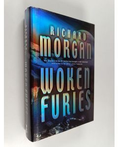 Kirjailijan Richard K. Morgan käytetty kirja Woken Furies