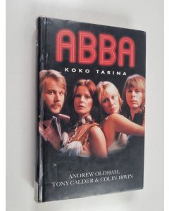 Kirjailijan Andrew Oldham käytetty kirja Abba : koko tarina