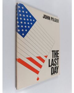 Kirjailijan John Pilger käytetty kirja The Last Day