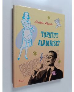 Kirjailijan Sinikka Nopola käytetty kirja Topatut alamaiset