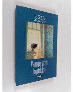 Kirjailijan Adelaida Garcia Morales käytetty kirja Vampyyrin logiikka