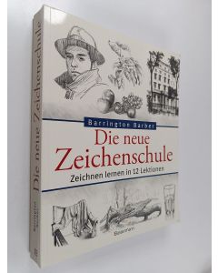 Kirjailijan Barrington Barber käytetty kirja Die neue Zeichenschule : Zeichnen lernen in 12 Lektionen
