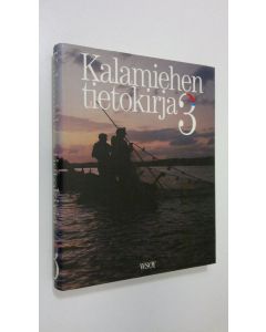 Tekijän Rauno ym. Toivonen  käytetty kirja Kalamiehen tietokirja 3 (ERINOMAINEN)