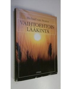 Kirjailijan Michael Van Straten käytetty kirja Vaihtoehtoislääkintä