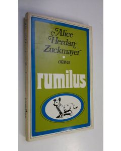 Kirjailijan Alice Herdan-Zuckmayer käytetty kirja Rumilus : tarina omituisesta perinnöstä