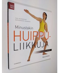 Kirjailijan Marja Putkisto uusi kirja Minustakin huippuliikkuja : 8 viikon harjoitusohjelma, sopii kaikille (UUDENVEROINEN)