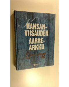 Kirjailijan Kaija Valkonen käytetty kirja Kansanviisauden aarrearkku : sananparsia, tarinoita, kaskuja ja uskomuksia menneisyydestä nykyaikaan