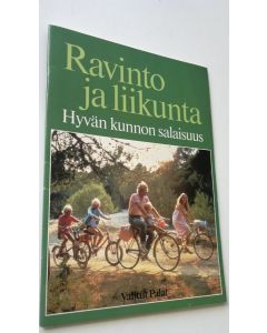 Tekijän Aulikki Ristoja  käytetty teos Ravinto ja liikunta : hyvän kunnon salaisuus (ERINOMAINEN)