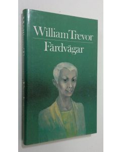 Kirjailijan William Trevor käytetty kirja Färdvägar