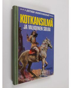 Kirjailijan J. Nowee käytetty kirja Kotkansilmä ja Valkoinen Sulka