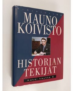Kirjailijan Mauno Koivisto käytetty kirja Kaksi kautta II : Historian tekijät