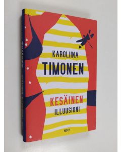 Kirjailijan Karoliina Timonen käytetty kirja Kesäinen illuusioni (ERINOMAINEN)