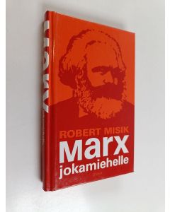 Kirjailijan Robert Misik käytetty kirja Marx jokamiehelle