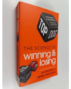 Kirjailijan PO Bronson & Ashley Merryman käytetty kirja Top Dog - The Science of Winning and Losing