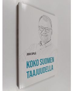Kirjailijan Juha Sipilä käytetty kirja Koko Suomen taajuudella
