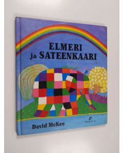 Kirjailijan David McKee käytetty kirja Elmeri ja sateenkaari