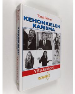 Kirjailijan Tonya Reiman käytetty kirja Kehonkielen karisma : YES-faktori