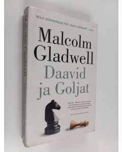 Kirjailijan Malcolm Gladwell käytetty kirja Daavid ja Goljat : altavastaajat, sopeutumattomat ja jättejä vastaan taistelemisen taito