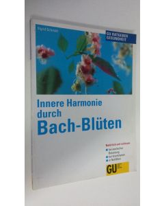 Kirjailijan Sigrid Schmidt käytetty kirja Innere Harmonie durch Bach-Bluten (ERINOMAINEN)