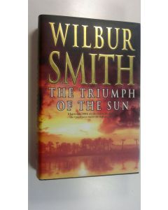 Kirjailijan Wilbur Smith käytetty kirja The Triumph of The Sun (ERINOMAINEN)