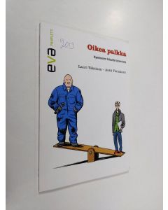 Kirjailijan Lauri Tähtinen käytetty kirja Oikea palkka : kymmenen totuutta tuloeroista