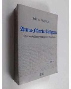 Kirjailijan Tellervo Krogerus käytetty kirja Anna-Maria Tallgren : tutkimus kriitikontyöstä ja sen taustoista