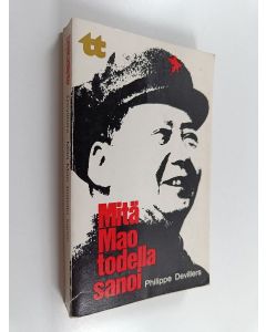 Kirjailijan Philippe Devillers käytetty kirja Mitä Mao todella sanoi