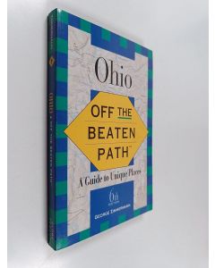 Kirjailijan George Zimmermann käytetty kirja Ohio - Off the Beaten Path