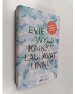 Kirjailijan Evie Wyld käytetty kirja Kaikki laulavat linnut