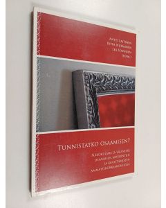 käytetty kirja Tunnistatko osaamisen? : näkökulmia ja välineitä osaamisen arviointiin ja kehittämiseen ammattikorkeakoulussa