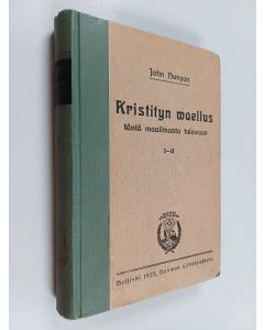 Kirjailijan John Bunyan käytetty kirja Kristityn waellus : tästä maailmasta tulewaan 1-2