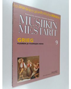 käytetty teos Musiikin mestarit 9 : Grieg - vuorien ja vuonojen henki