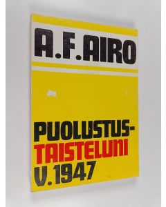 Kirjailijan A. F. Airo käytetty kirja Puolustustaisteluni v 1947