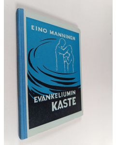 Kirjailijan Eino I. Manninen käytetty kirja Evankeliumin kaste