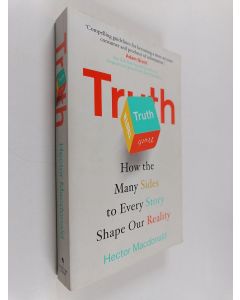 Kirjailijan Hector Macdonald käytetty kirja Truth : how the many sides to every story shape our reality