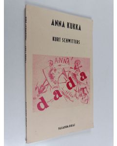Kirjailijan Kurt Schwitters käytetty kirja Anna kukka