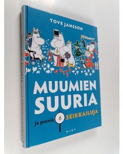Kirjailijan Tove Jansson käytetty kirja Muumien suuria ja pieniä seikkailuja