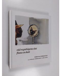 Kirjailijan Niklas Strömstedt käytetty kirja Vid regnbågens slut finns en katt