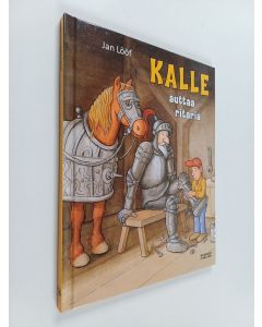 Kirjailijan Jan Lööf käytetty kirja Kalle auttaa ritaria
