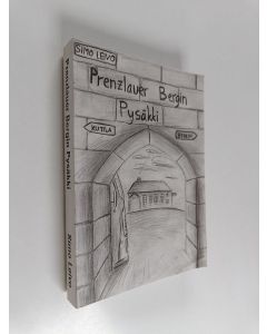 Kirjailijan Simo Leivo käytetty kirja Prenzlauer Bergin pysäkki : romaani