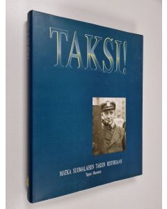 Kirjailijan Tapani Mauranen käytetty kirja Taksi! Matka suomalaisen taksin historiaan