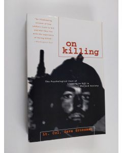 Kirjailijan Dave Grossman käytetty kirja On killing : the psychological cost of learning to kill in war and society