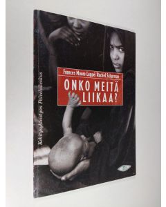 Kirjailijan Frances Moore Lappe käytetty kirja Onko meitä liikaa? : miten väestöongelmaa tulkitaan - ja miten sitä voitaisiin tulkita?