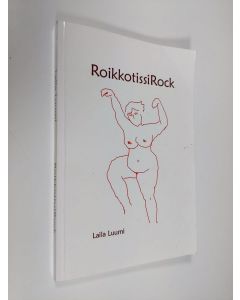 Kirjailijan Laila Luumi käytetty kirja RoikkotissiRock (signeerattu)